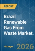 Brazil Renewable Gas From Waste - Market Share Analysis, Industry Trends & Statistics, Growth Forecasts (2026-2031)- Product Image