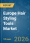 Europe Hair Styling Tools - Market Share Analysis, Industry Trends & Statistics, Growth Forecasts (2026-2031) - Product Thumbnail Image
