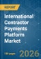 International Contractor Payments Platform - Market Share Analysis, Industry Trends & Statistics, Growth Forecasts (2026-2031) - Product Thumbnail Image