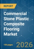 Commercial Stone Plastic Composite (SPC) Flooring - Market Share Analysis, Industry Trends & Statistics, Growth Forecasts (2026-2031)- Product Image