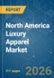 North America Luxury Apparel - Market Share Analysis, Industry Trends & Statistics, Growth Forecasts (2026-2031) - Product Image