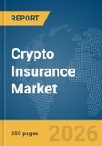 Crypto Insurance Market Report 2026- Product Image