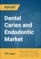 Dental Caries and Endodontic Market Report 2026 - Product Thumbnail Image