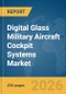 Digital Glass Military Aircraft Cockpit Systems Market Report 2026 - Product Thumbnail Image