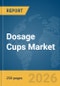 Dosage Cups Market Report 2026 - Product Thumbnail Image