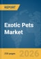 Exotic Pets Market Report 2026 - Product Thumbnail Image