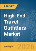 High-End Travel Outfitters Market Report 2026- Product Image