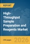 High-Throughput Sample Preparation and Reagents Market Report 2026 - Product Thumbnail Image