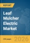 Leaf Mulcher Electric Market Report 2026 - Product Thumbnail Image