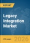 Legacy Integration Market Report 2026 - Product Thumbnail Image