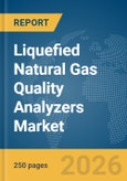 Liquefied Natural Gas (LNG) Quality Analyzers Market Report 2026- Product Image
