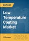 Low Temperature Coating Market Report 2026 - Product Thumbnail Image