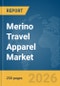 Merino Travel Apparel Market Report 2026 - Product Image