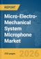 Micro-Electro-Mechanical System (MEMS) Microphone Market Report 2026 - Product Thumbnail Image