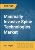 Minimally Invasive Spine Technologies Market Report 2026- Product Image