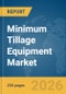 Minimum Tillage Equipment Market Report 2026 - Product Thumbnail Image