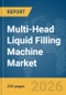 Multi-Head Liquid Filling Machine Market Report 2026 - Product Thumbnail Image