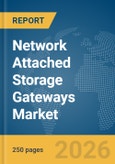 Network Attached Storage (NAS) Gateways Market Report 2026- Product Image