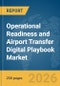 Operational Readiness and Airport Transfer (ORAT) Digital Playbook Market Report 2026 - Product Thumbnail Image