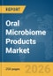 Oral Microbiome Products Market Report 2026 - Product Thumbnail Image