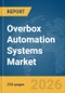 Overbox Automation Systems Market Report 2026 - Product Thumbnail Image