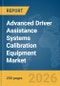 Advanced Driver Assistance Systems Calibration Equipment Market Report 2026 - Product Thumbnail Image