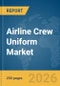 Airline Crew Uniform Market Report 2026 - Product Thumbnail Image