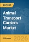 Animal Transport Carriers Market Report 2026 - Product Thumbnail Image