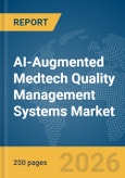 AI-Augmented Medtech Quality Management Systems Market Report 2026- Product Image