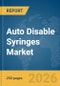 Auto Disable Syringes Market Report 2026 - Product Thumbnail Image