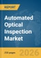 Automated Optical Inspection Market Report 2026 - Product Thumbnail Image
