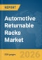 Automotive Returnable Racks Market Report 2026 - Product Thumbnail Image