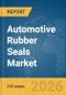 Automotive Rubber Seals Market Report 2026 - Product Thumbnail Image