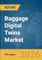 Baggage Digital Twins Market Report 2026 - Product Image