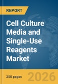 Cell Culture Media and Single-Use Reagents Market Report 2026- Product Image