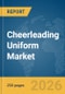 Cheerleading Uniform Market Report 2026 - Product Thumbnail Image