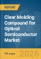 Clear Molding Compound for Optical Semiconductor Market Report 2026 - Product Thumbnail Image