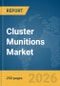 Cluster Munitions Market Report 2026 - Product Thumbnail Image