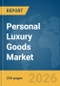 Personal Luxury Goods Market Report 2026 - Product Image