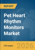Pet Heart Rhythm Monitors Market Report 2026- Product Image