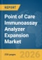 Point of Care (POC) Immunoassay Analyzer Expansion Market Report 2026 - Product Thumbnail Image