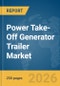 Power Take-Off (PTO) Generator Trailer Market Report 2026 - Product Thumbnail Image