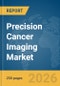 Precision Cancer Imaging Market Report 2026 - Product Thumbnail Image