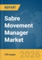 Sabre Movement Manager Market Report 2026 - Product Image