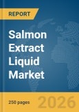 Salmon Extract Liquid Market Report 2026- Product Image