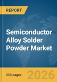 Semiconductor Alloy Solder Powder Market Report 2026- Product Image
