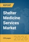 Shelter Medicine Services Market Report 2026 - Product Thumbnail Image