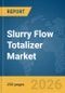 Slurry Flow Totalizer Market Report 2026 - Product Thumbnail Image