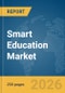 Smart Education Market Report 2026 - Product Thumbnail Image