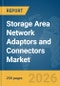 Storage Area Network (SAN) Adaptors and Connectors Market Report 2026 - Product Thumbnail Image